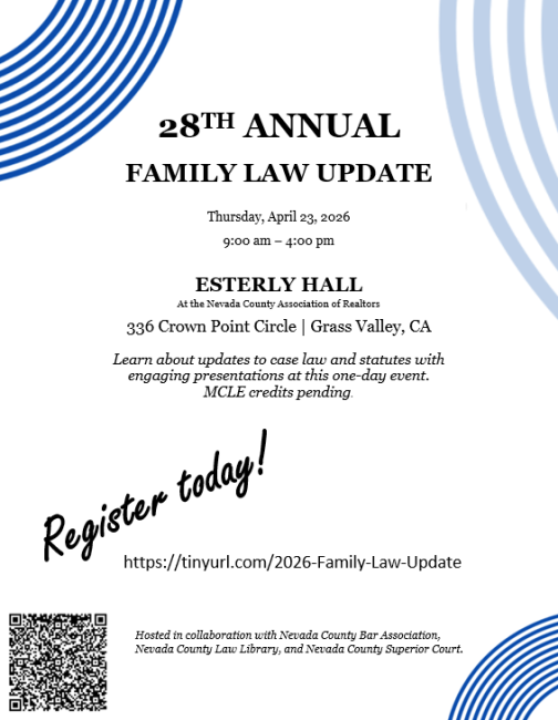 28th Annual Family Law Update on April 23, 2026, 9:00 a.m. to 4:00 p.m. at Esterly Hall in Grass Valley, CA. Register at tinyurl.com/2026-Family-Law-Update.